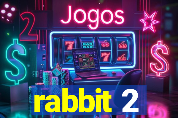 rabbit 2